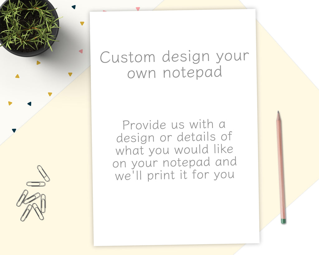 create your own custom notepads