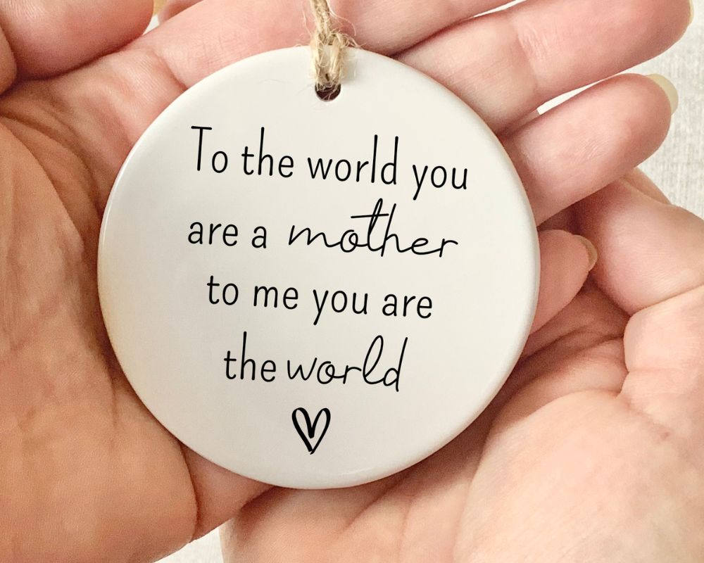  to the world you are a mother quote